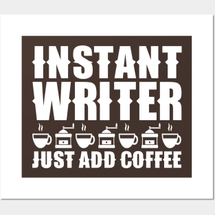 Instant Writer Just Add Coffee Posters and Art